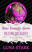 Their Favorite Hucow: Hucow Delights (Hucow Fantasies) 