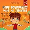 Body Boundaries Make Me Stronger (World of Kids Emotions)