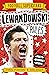 Lewandowski Rules (Football Superstars Book 20)
