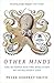 Other Minds: The Octopus an...