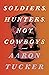 Soldiers, Hunters, Not Cowboys