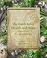 The Earth Spirit Hearth and Home: A Seasonal Guide for a Nature-Based Home