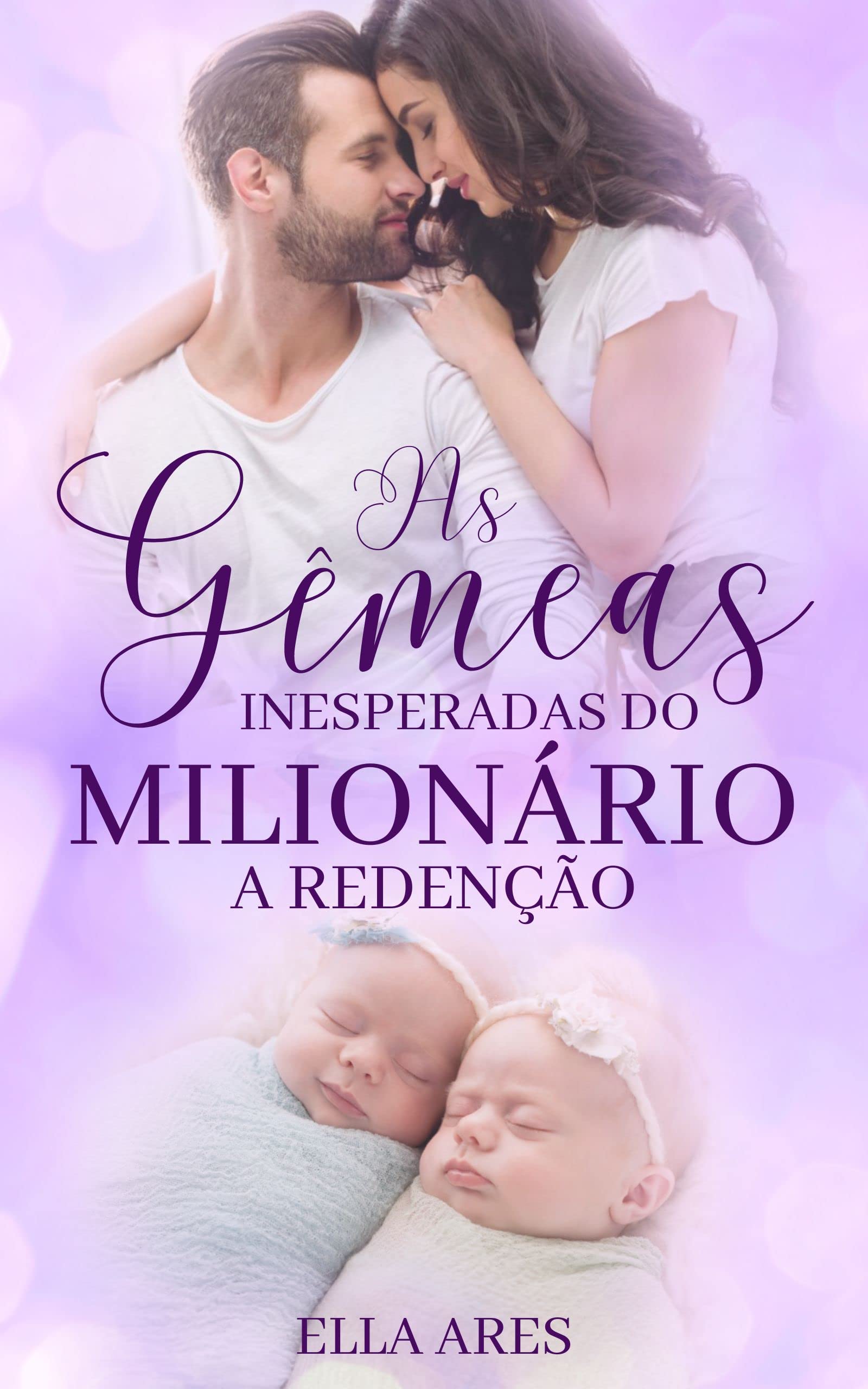 AS GÊMEAS INESPERADAS DO MILIONÁRIO: - A REDENÇÃO (Portuguese Edition)