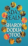 Ada's Realm by Sharon Dodua Otoo