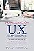 Programación UX para Principiantes: Tu Primer Paso para Crear los Mejores Diseños de UI/UX (Spanish Edition)
