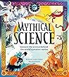 Mythical Science: Myths and legends meet science in this new STEAM book for children aged 6 years and up