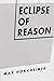 Eclipse of Reason