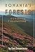 ROMANIA'S FORESTS: Europe's...