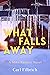 What Falls Away: A Mike Ramsey Novel