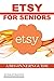 Etsy for Seniors: A Beginner's Guide
