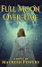 Full Moon Over Time by Maureen Powers