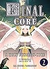 FINAL CORE: Volume 2: A holy dungeon-core litRPG