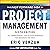 The Fast Forward MBA in Project Management: The Comprehensive, Easy to Read Handbook for Beginners and Pros