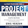 The Fast Forward MBA in Project Management: The Comprehensive, Easy to Read Handbook for Beginners and Pros The Fast Forward MBA in Project Management: The Comprehensive, Easy to Read Handbook for Beginners and Pros