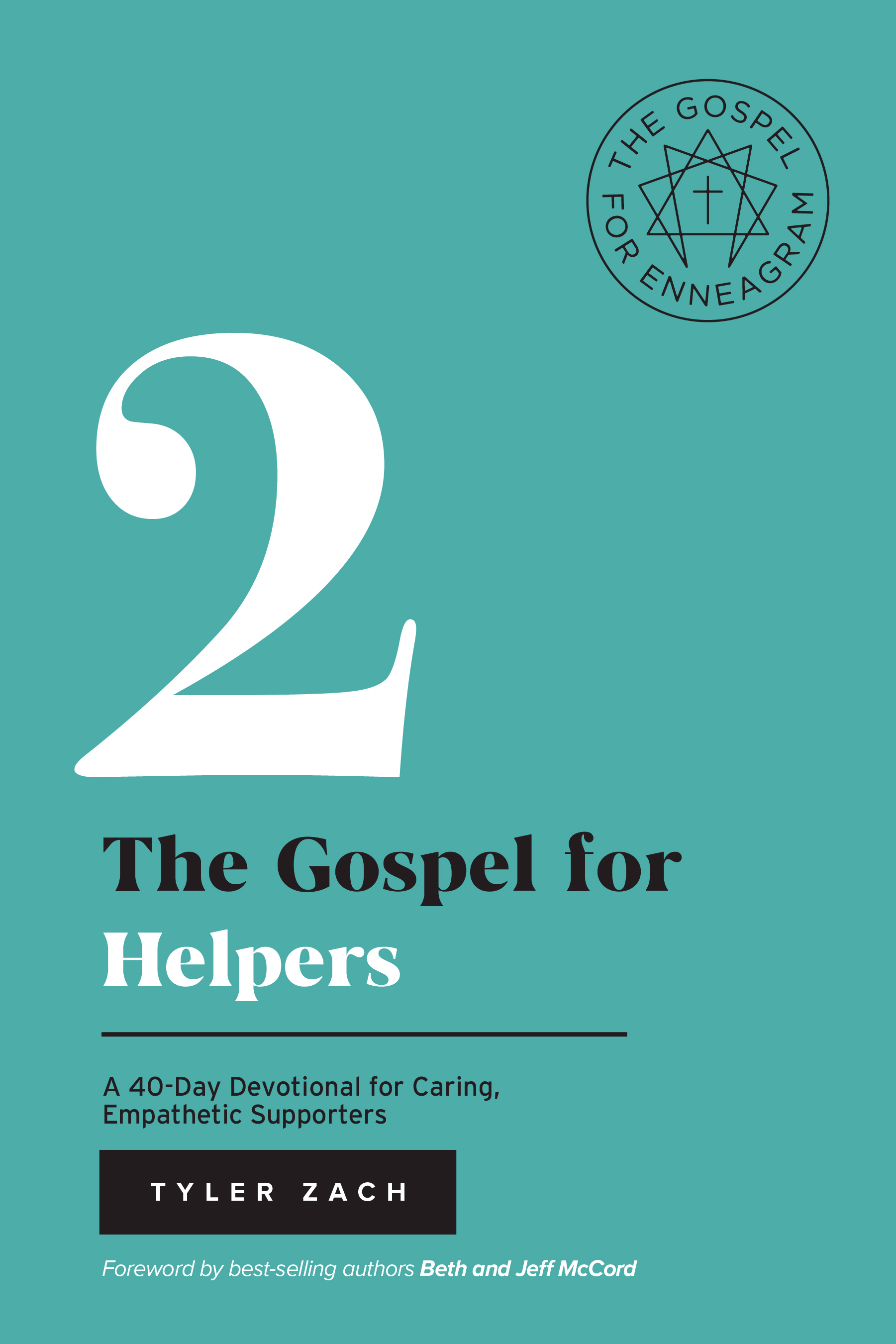 The Gospel for Helpers: A 40-Day Devotional for Caring, Empathetic Supporters: (Enneagram Type 2)
