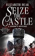 Seize the Castle (A Knight's Revenge #2)