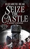 Seize the Castle by Elizabeth Dear