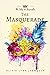 The Masquerade by Olivia Lynn Jarmusch