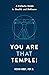 You Are That Temple!: A Cat...
