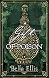A Gift of Poison (Brontë Sisters Mystery, #4)