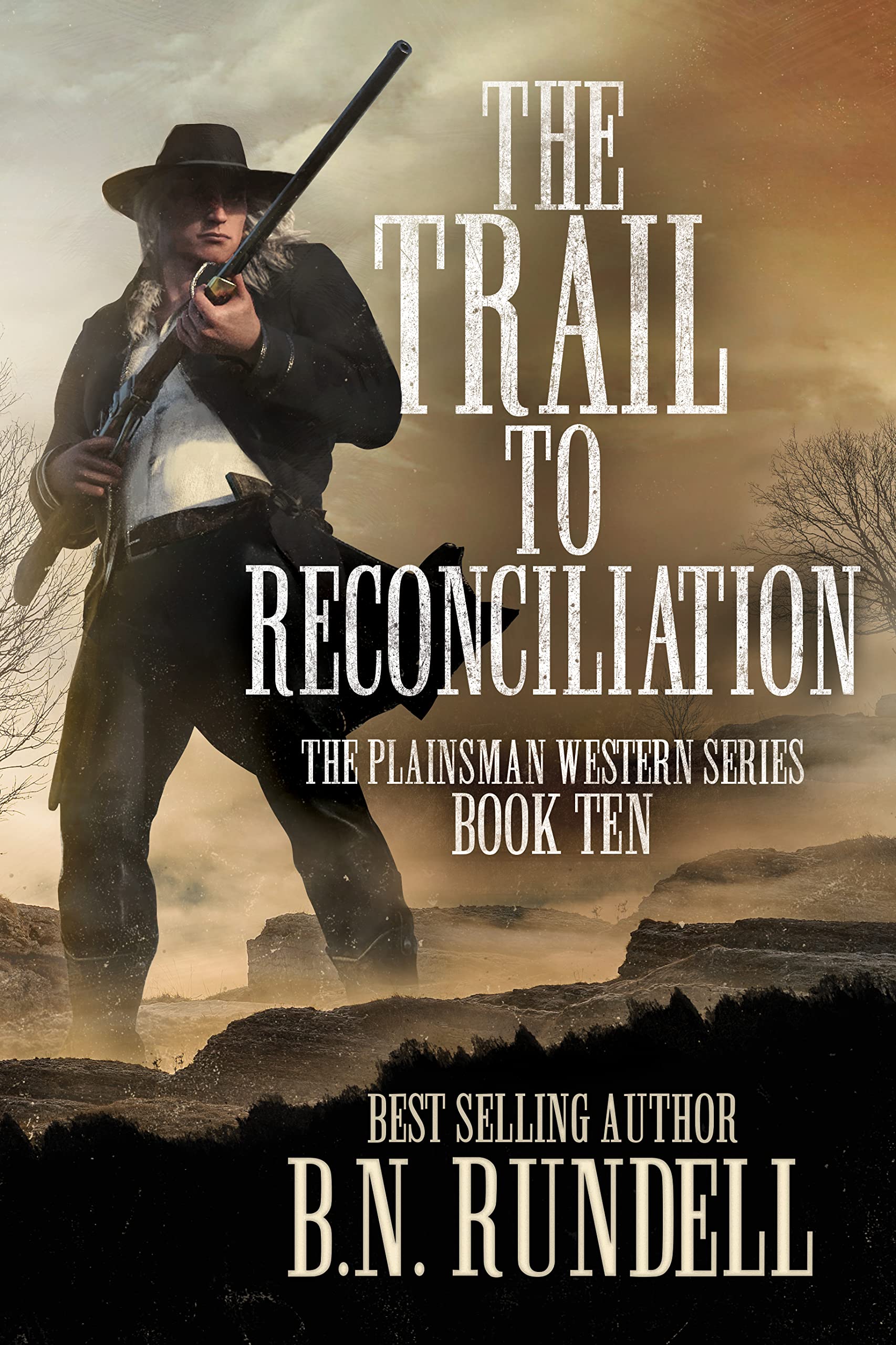 The Trail To Reconciliation: A Classic Western Series (Plainsman Western Series Book 10)