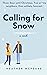 Calling for Snow by Heather McPeake