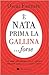 È nata prima la gallina... forse. 52 storie sull'ottimismo e il suo contrario, sulla gente, il cibo, il vino, la vita e l'amore