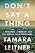 Don't Say a Thing: A Predator, a Pursuit, and the Women Who Persevered