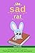 The sad rat: Early Reader b...