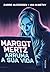 Margot Mertz arruma a sua vida