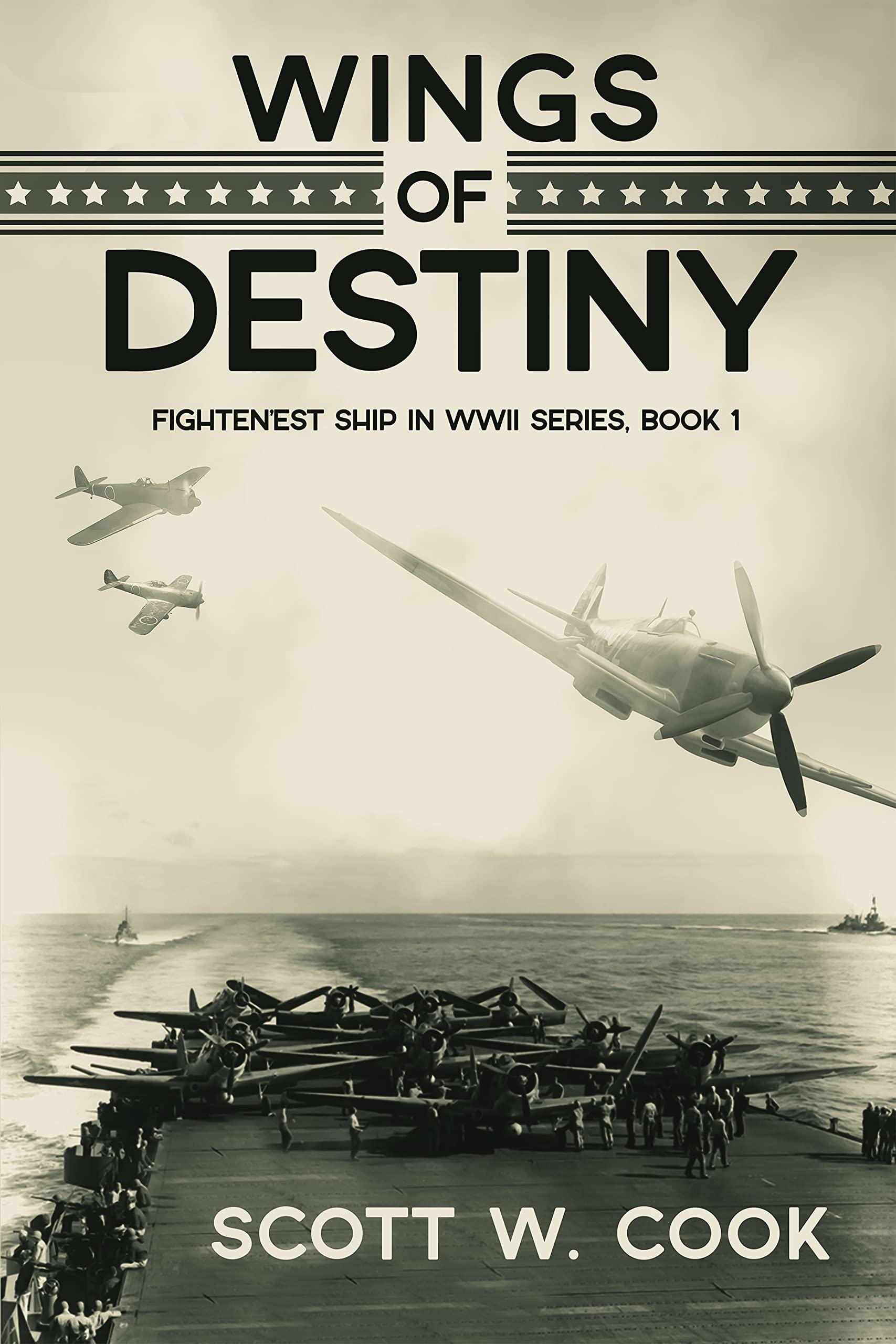 Wings of Destiny: A USS Enterprise Naval Adventure Novel (Fightin'est Ship in WWII series Book 1)