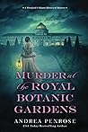 Murder at the Royal Botanic Gardens by Andrea Penrose