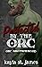 Protected by the Orc (Orc B...