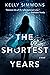 The Shortest Years