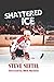 SHATTERED ICE
