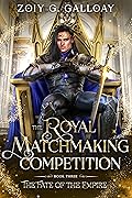The Royal Matchmaking Competition: The Fate of the Empire