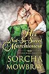 His Not-So-Sweet Marchioness: A Steamy Victorian Romance (Lustful Lords) His Not-So-Sweet Marchioness: A Steamy Victorian Romance (Lustful Lords)