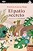 El patio secreto by Patricia García-Rojo
