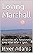 Loving Marshall: Chronicles...