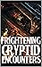 Frightening Cryptid Encounters  by Chris Cannon
