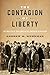 The Contagion of Liberty: T...