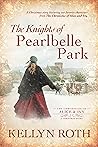 The Knights of Pearlbelle Park by Kellyn Roth