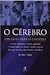 O Cérebro — Um guia para o usuário