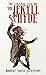 The Strange Case of Dr. Jekyll and Mr. Hyde: The Original 1886 Edition