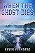 When the Ghost Dies