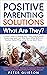 Positive Parenting Solutions by Peter Glisson
