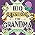 100 Questions for Grandma: ...