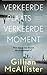 Verkeerde plaats, verkeerde moment by Gillian McAllister