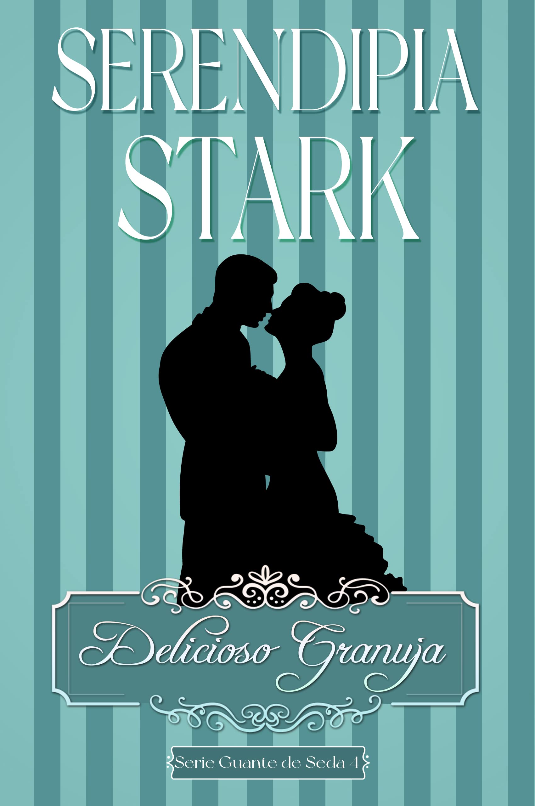 DELICIOSO GRANUJA: Novela romántica histórica de Regencia (Serie «Guante de seda» nº 4) (Spanish Edition)