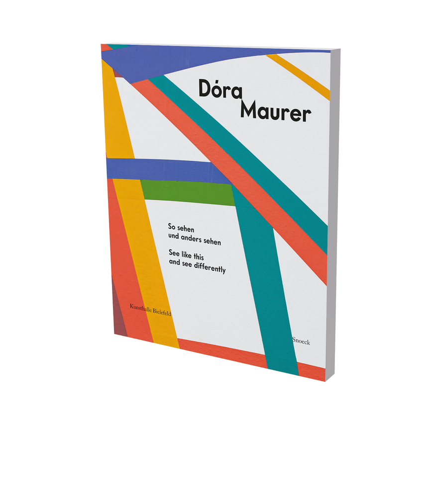 Dóra Maurer: See like this and see differently: Cat. Kunsthalle Bielefeld